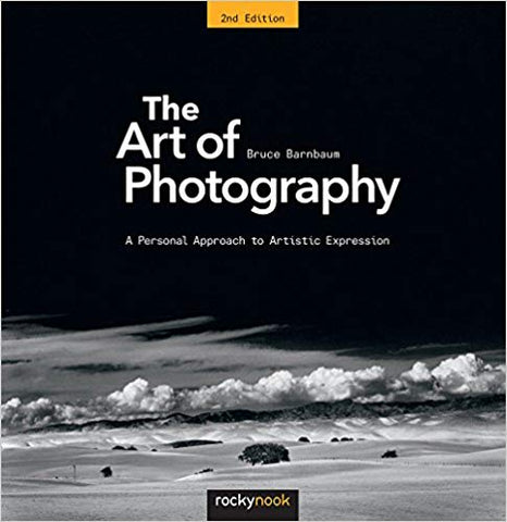The Art of Photography: A Personal Approach to Artistic Expressio