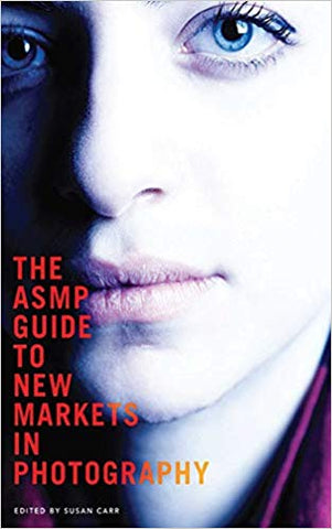 The ASMP Guide to New Markets in Photography